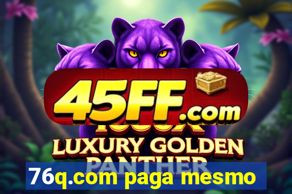 76q.com paga mesmo